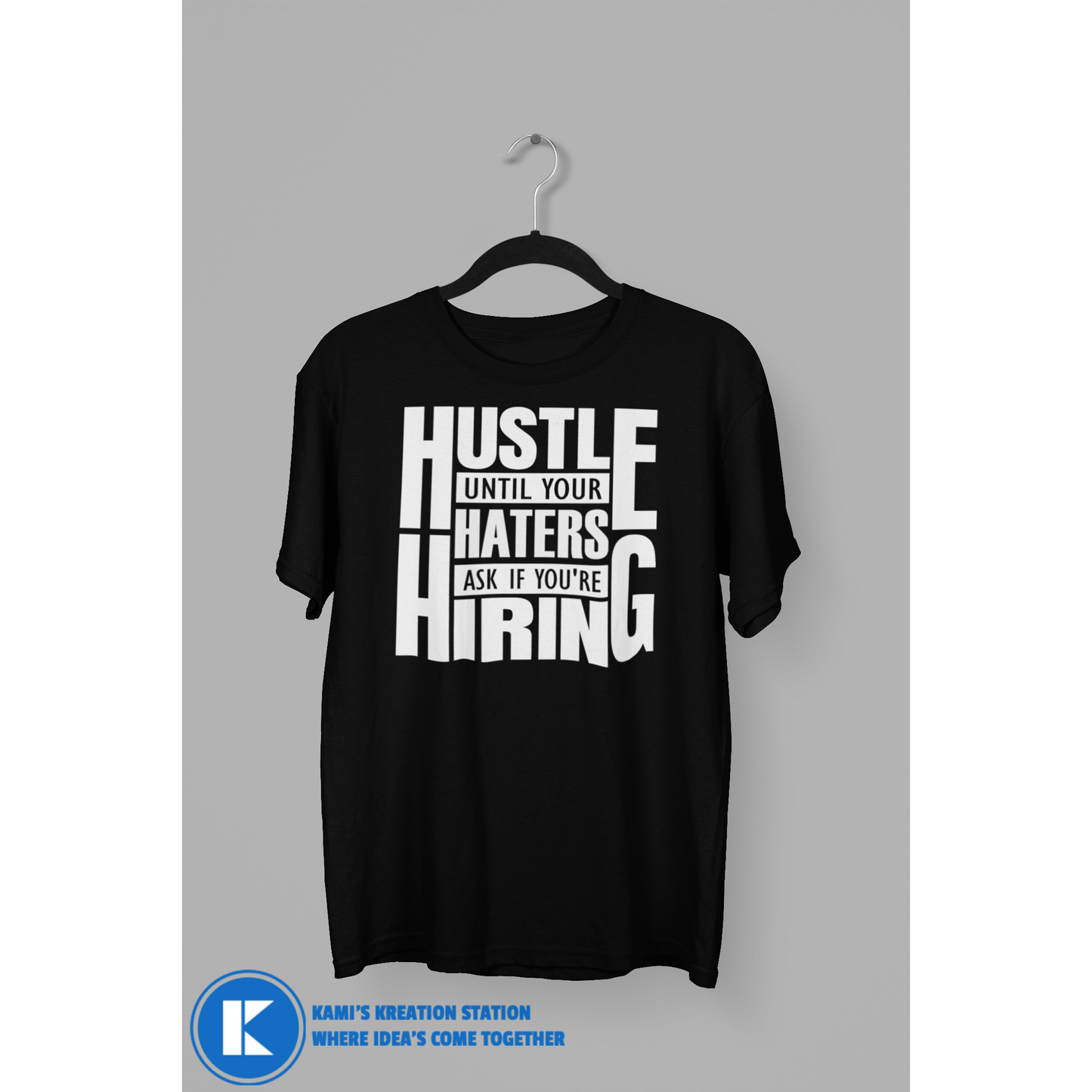 Hustle Until You're Haters Ask If You are Hiring - Unisex Apparel