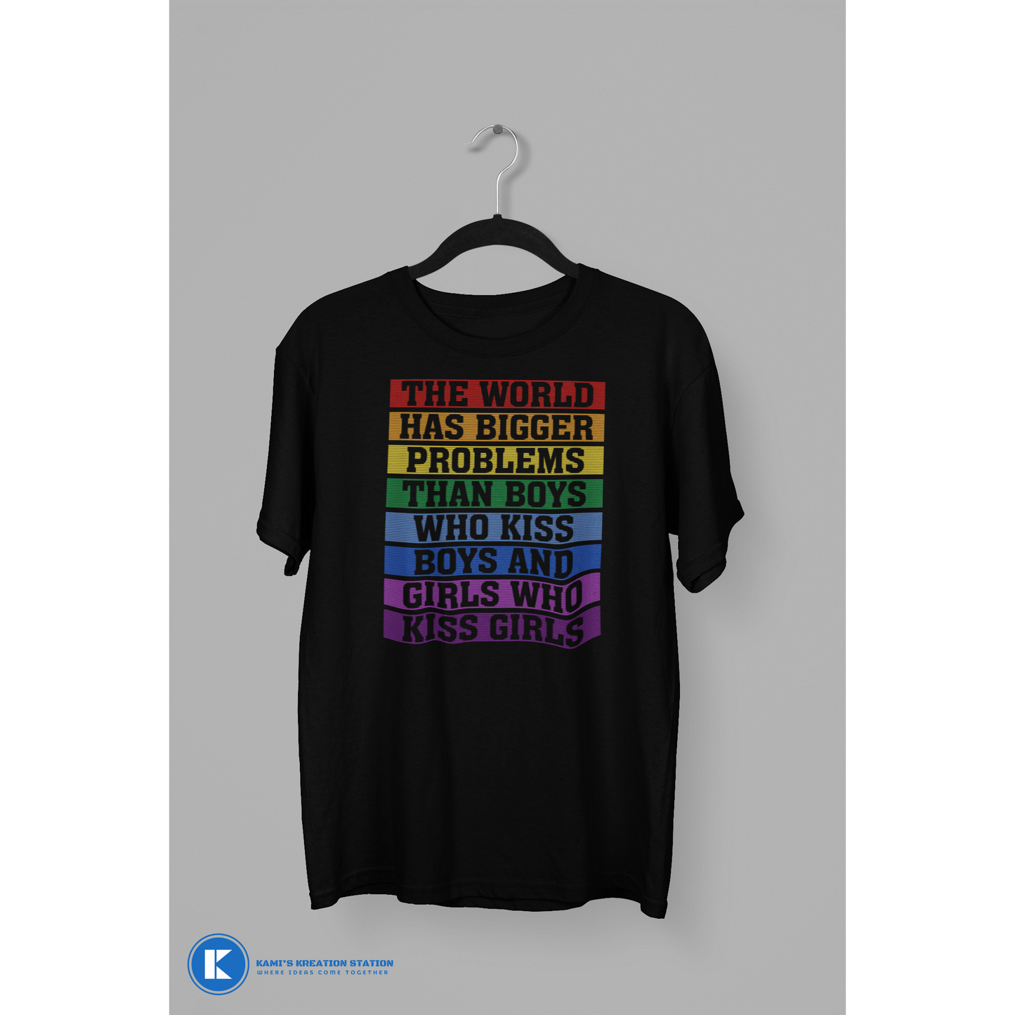 The World Has Bigger Problems Than Boys Kissing Boys and Girls Kissing Girls Rainbow PRIDE T-Shirt