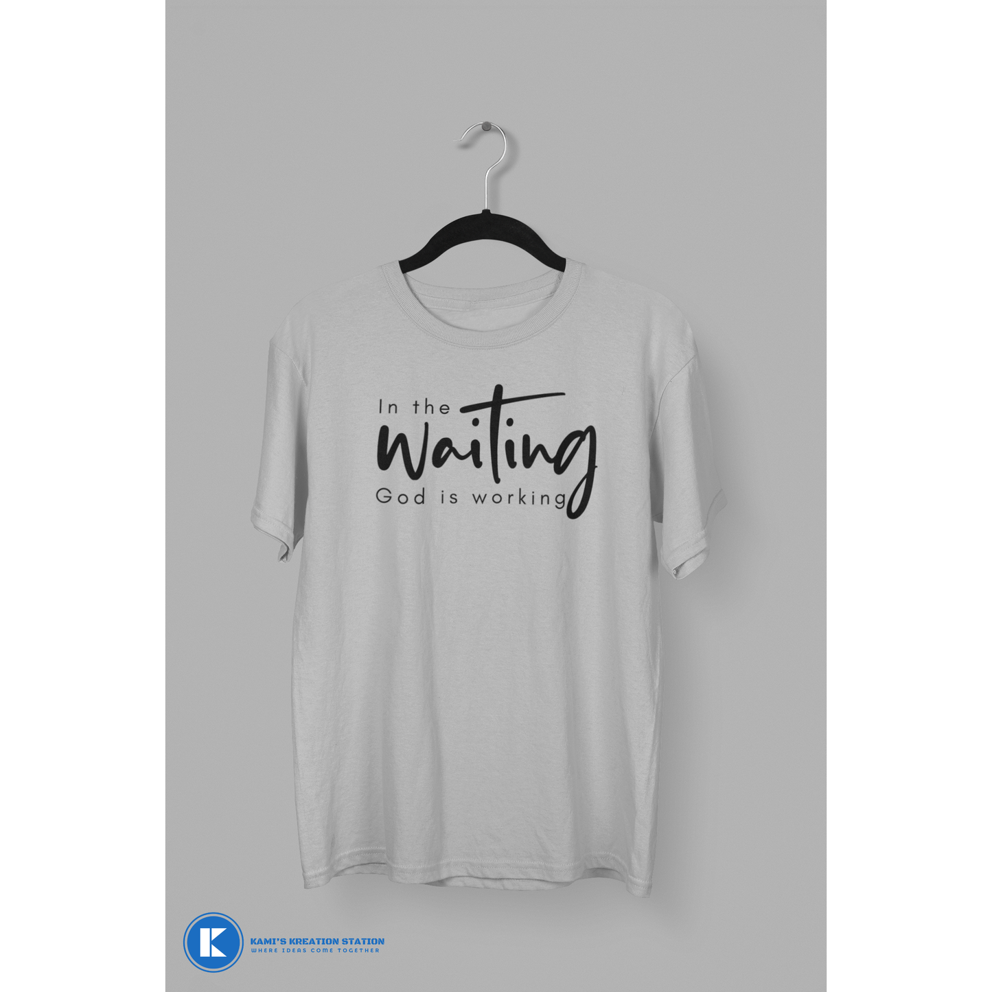 In The Waiting God Is Working Christian T-Shirt