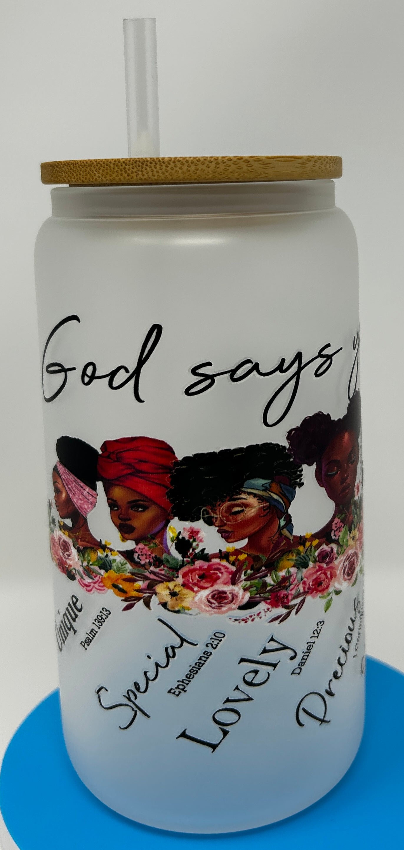 "God Says You Are..."  Sublimated Frosted Glass with Bamboo Lid