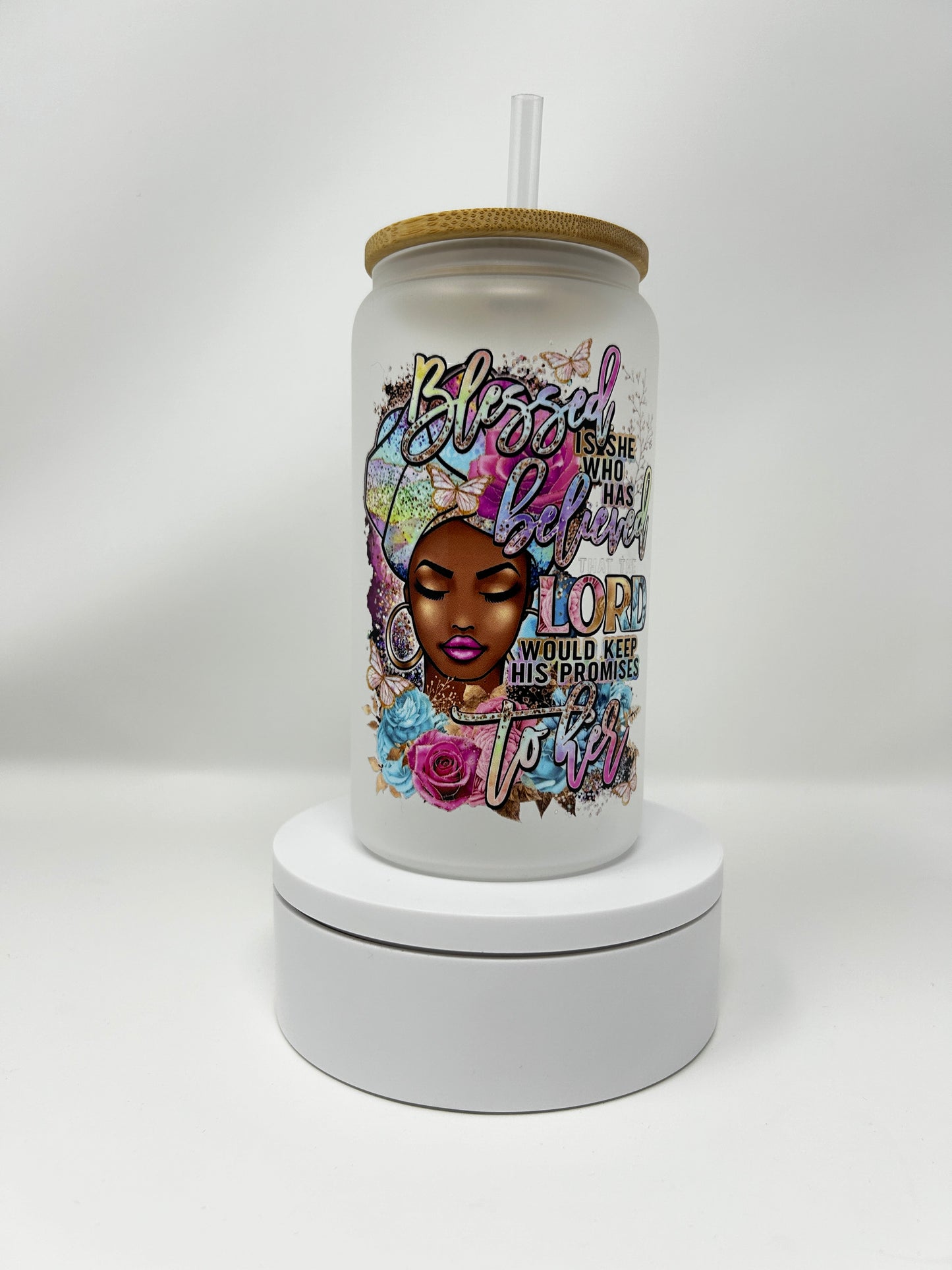 "Blessed Is She Who Has Believed That The Lord Would Keep His Promises to Her"  Sublimated Frosted Glass with Bamboo