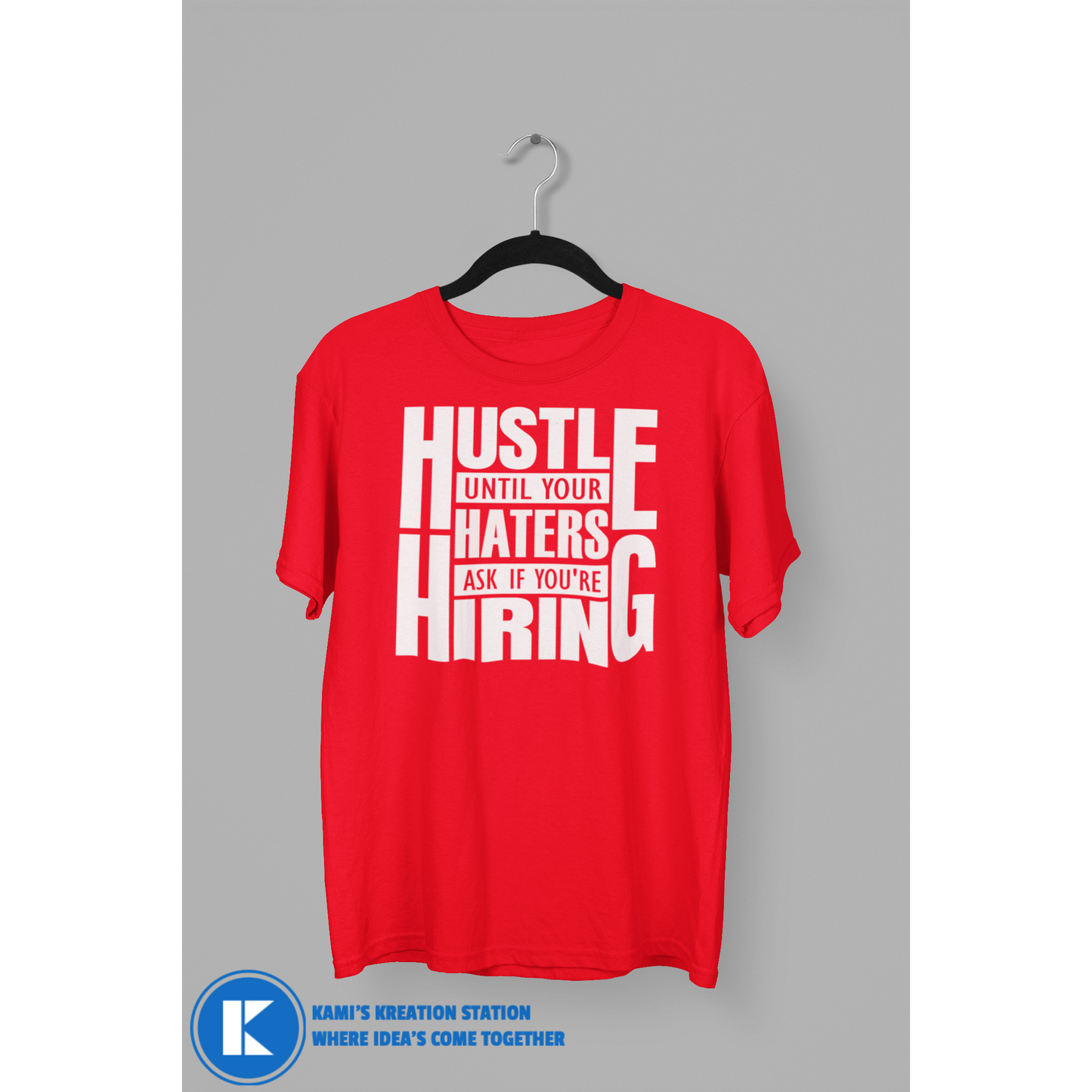 Hustle Until You're Haters Ask If You are Hiring - Unisex Apparel