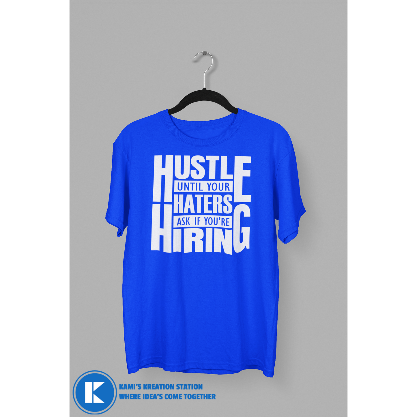 Hustle Until You're Haters Ask If You are Hiring - Unisex Apparel