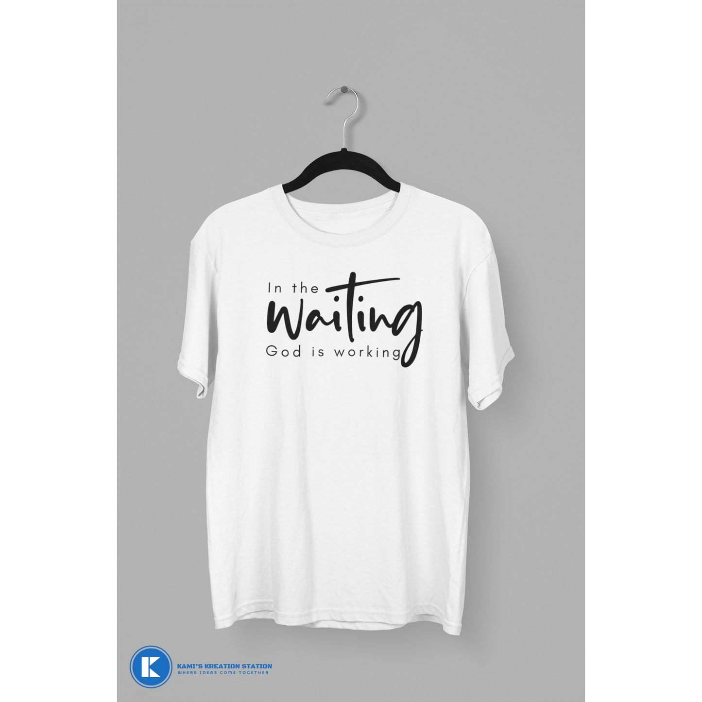 In The Waiting God Is Working Christian T-Shirt