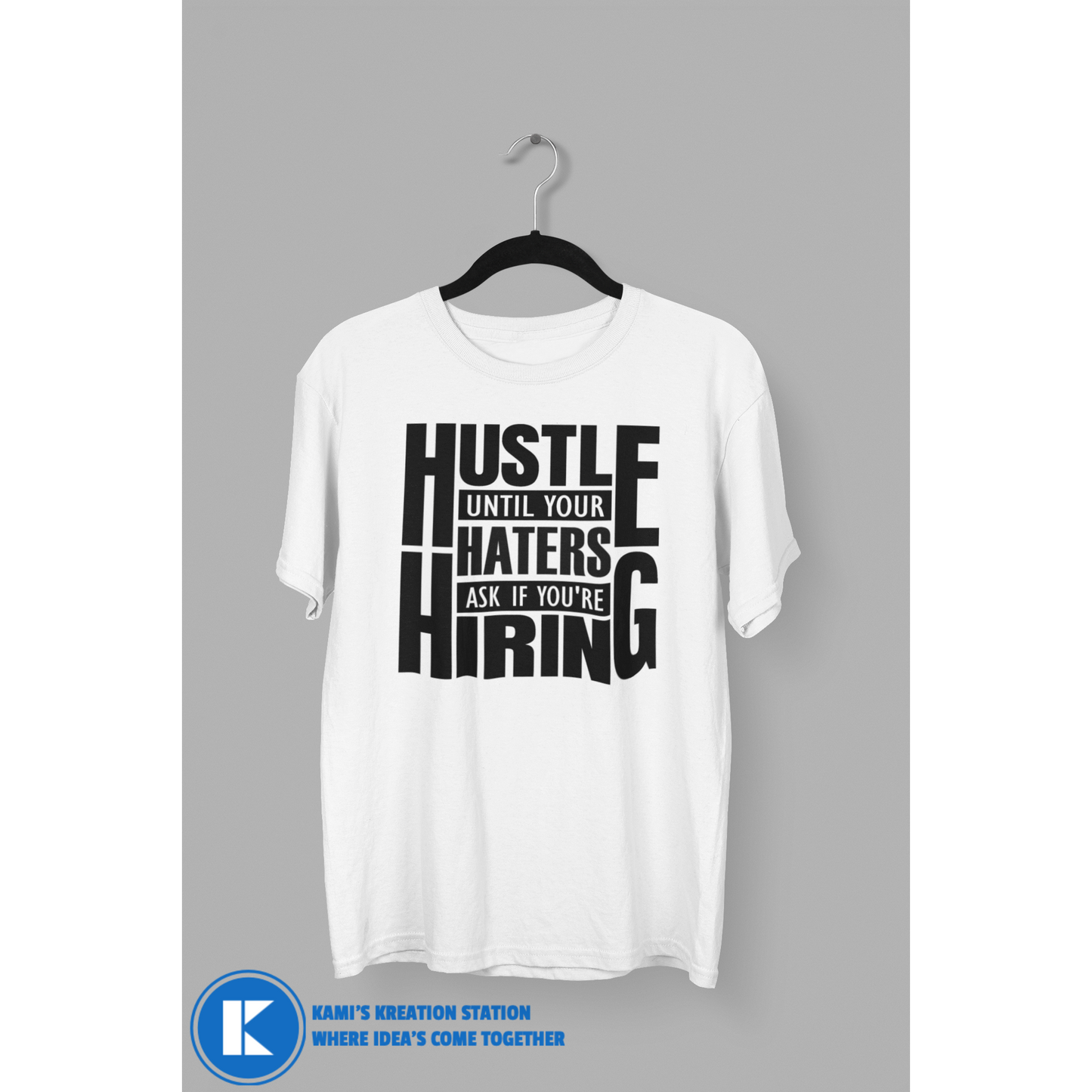 Hustle Until You're Haters Ask If You are Hiring - Unisex Apparel