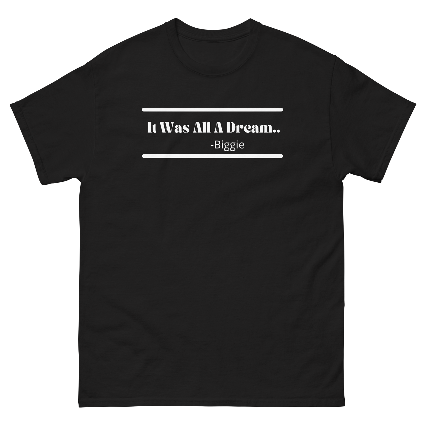 It Was All A Dream - Biggie Unisex T-Shirt