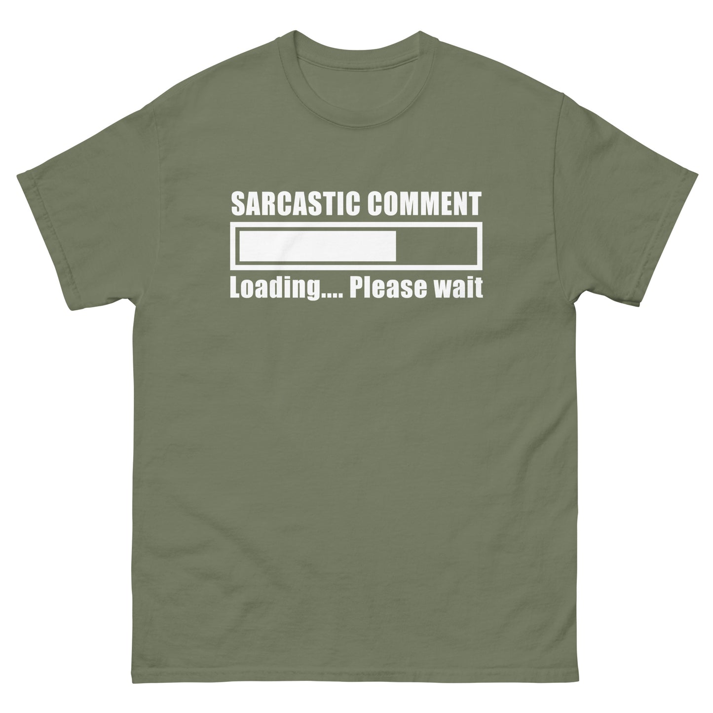 Sarcastic Comment Loading...Please Wait Unisex T-Shirt