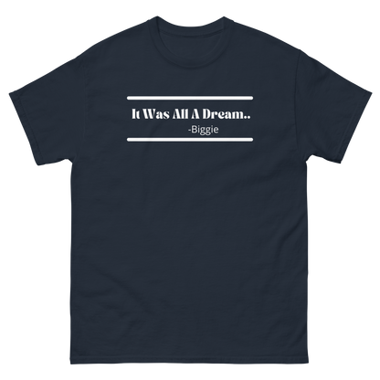 It Was All A Dream - Biggie Unisex T-Shirt