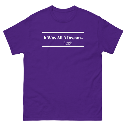 It Was All A Dream - Biggie Unisex T-Shirt