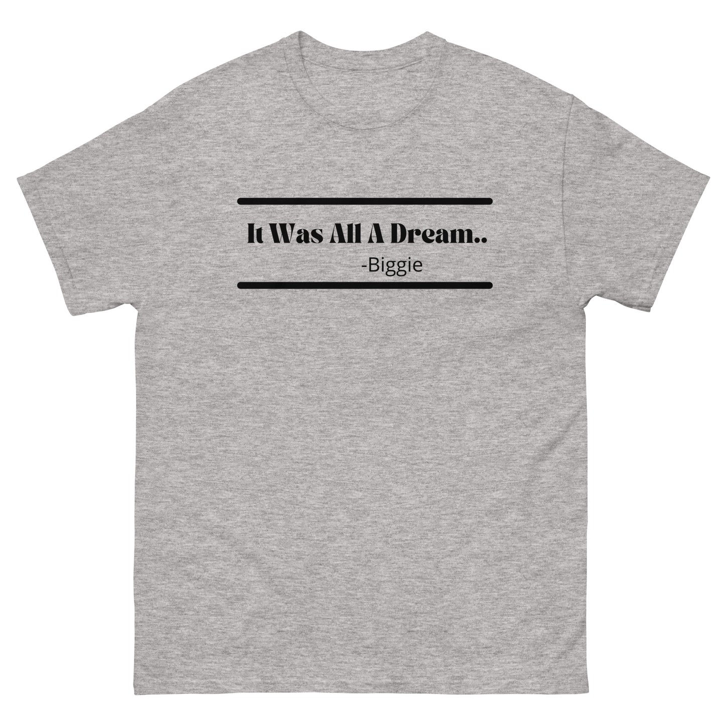 It Was All A Dream - Biggie Unisex T-Shirt