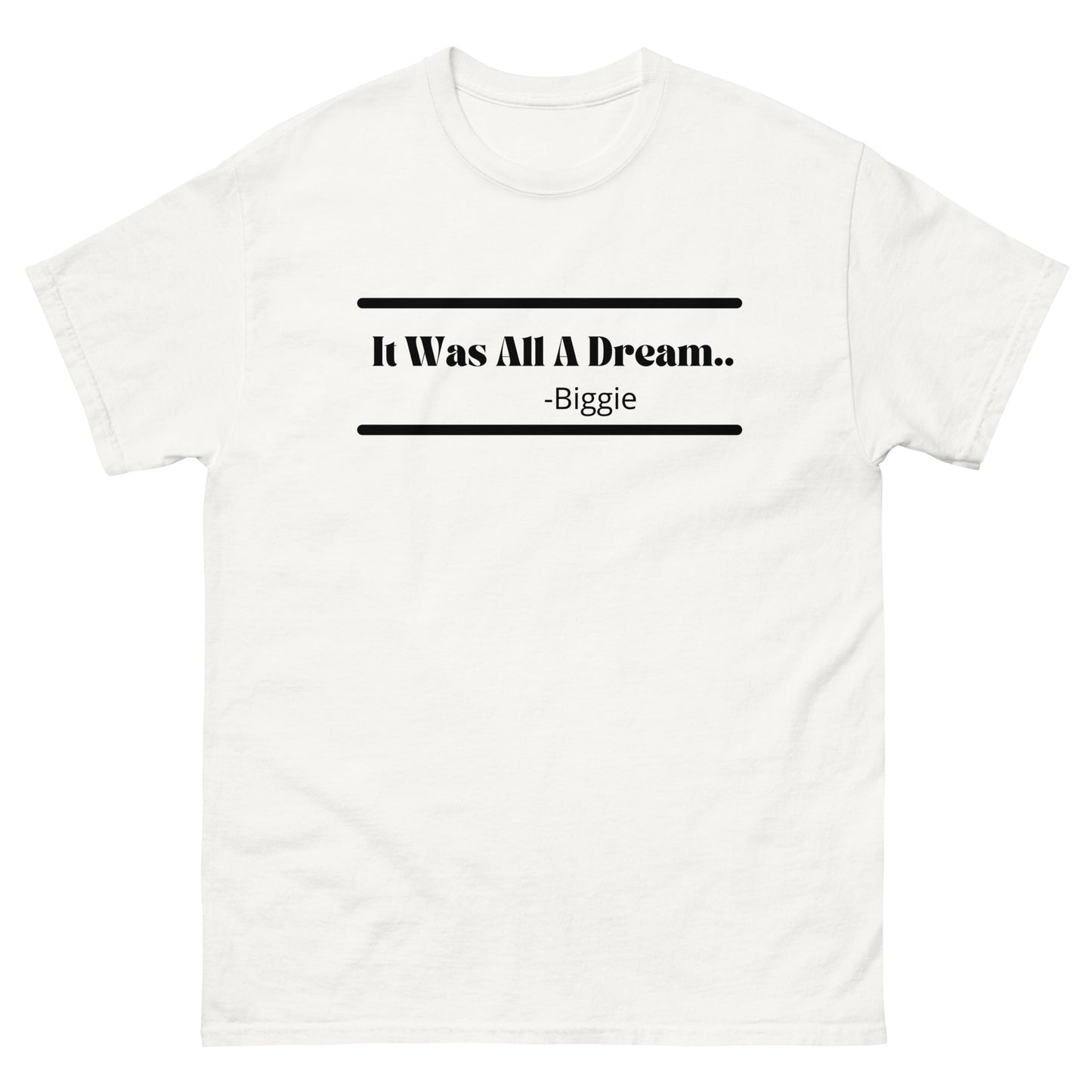 It Was All A Dream - Biggie Unisex T-Shirt