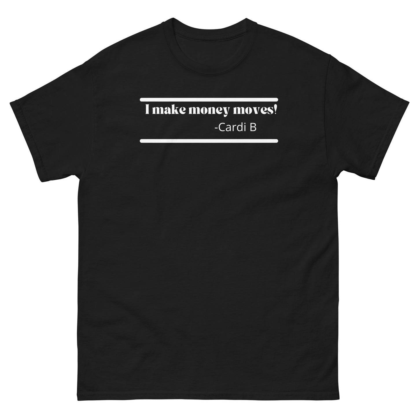 I Make Money Moves....Cardi B Unisex T-Shirt