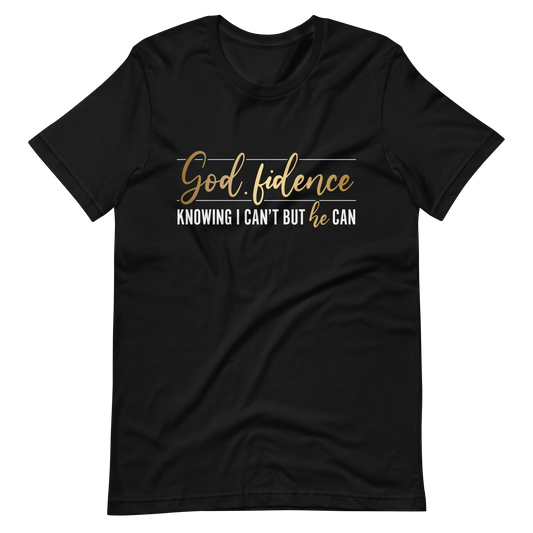 God.fidence - Knowing I Can't But He Can Unisex T-Shirt