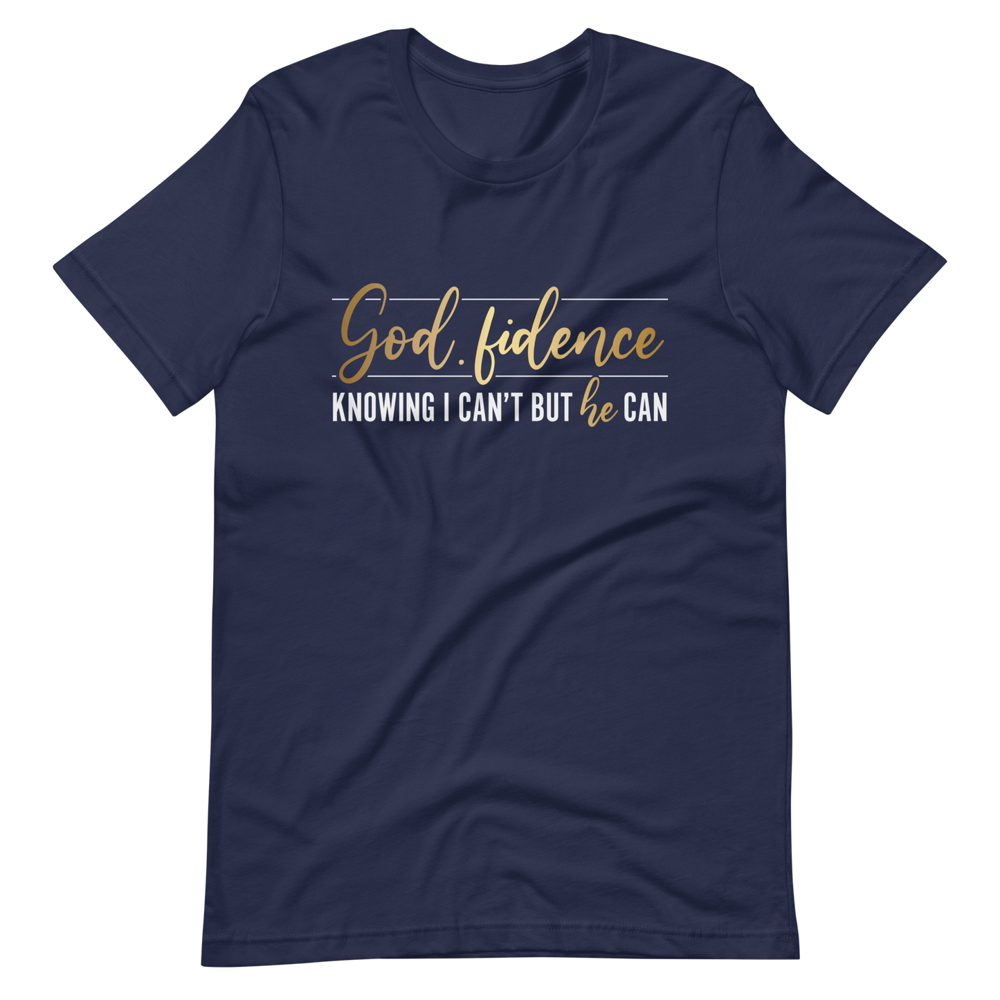 God.fidence - Knowing I Can't But He Can Unisex T-Shirt