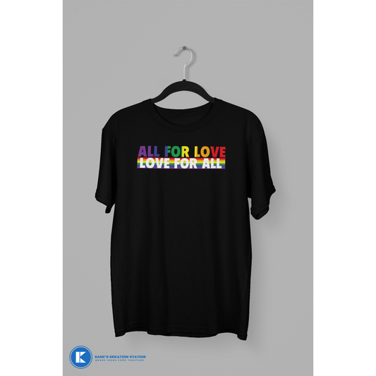 All For Love, Love For All Unisex PRIDE T-Shirt