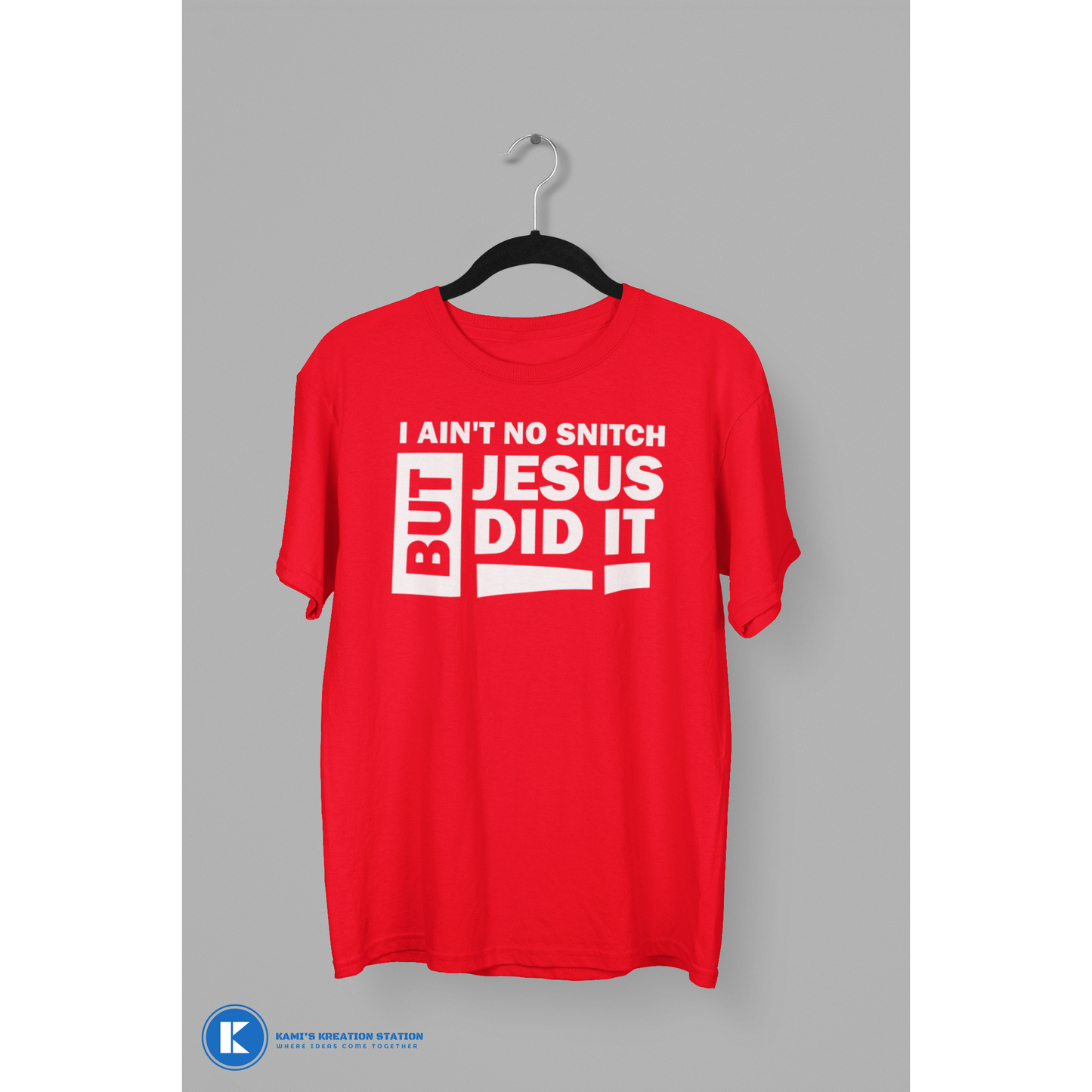 I Ain't No Snitch But Jesus Did It T-Shirt