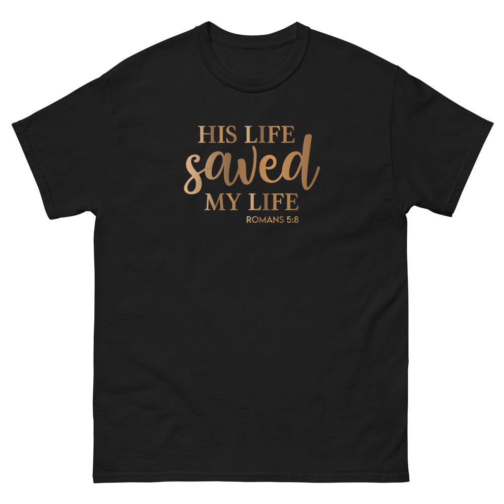 His Life Saved My Life Christian T-shirt